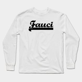 Fauci Long Sleeve T-Shirt